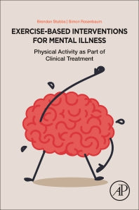 Exercise-Based Interventions for Mental Illness; Physical Activity as Part of Clinical Treatment (Paperback) 9780128126059