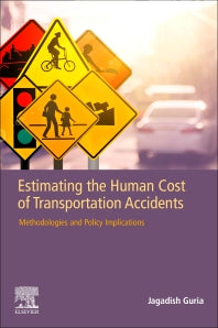 Estimating the Human Cost of Transportation Accidents; Methodologies and Policy Implications (Paperback) 9780128126110