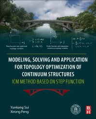 Modeling, Solving and Application for Topology Optimization of Continuum Structures: ICM Method Based on Step Function (Paperback / softback) 9780128126554