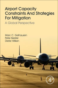 Airport Capacity Constraints and Strategies for Mitigation; A Global Perspective (Paperback) 9780128126578