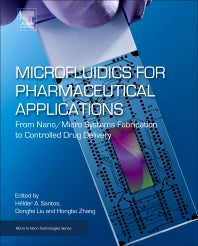 Microfluidics for Pharmaceutical Applications; From Nano/Micro Systems Fabrication to Controlled Drug Delivery (Paperback) 9780128126592