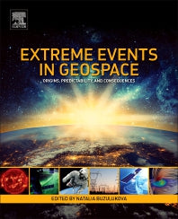 Extreme Events in Geospace; Origins, Predictability, and Consequences (Paperback) 9780128127001