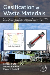 Gasification of Waste Materials; Technologies for Generating Energy, Gas, and Chemicals from Municipal Solid Waste, Biomass, Nonrecycled Plastics, Sludges, and Wet Solid Wastes (Paperback) 9780128127162