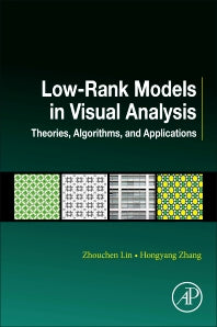 Low-Rank Models in Visual Analysis; Theories, Algorithms, and Applications (Paperback) 9780128127315