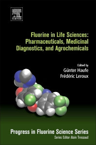 Fluorine in Life Sciences: Pharmaceuticals, Medicinal Diagnostics, and Agrochemicals; Progress in Fluorine Science Series (Paperback) 9780128127339