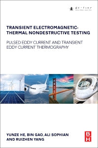 Transient Electromagnetic-Thermal Nondestructive Testing; Pulsed Eddy Current and Transient Eddy Current Thermography (Paperback) 9780128127872