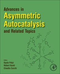 Advances in Asymmetric Autocatalysis and Related Topics (Paperback) 9780128128244