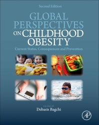 Global Perspectives on Childhood Obesity; Current Status, Consequences and Prevention (Paperback) 9780128128404