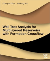 Well Test Analysis for Multilayered Reservoirs with Formation Crossflow (Paperback) 9780128128534