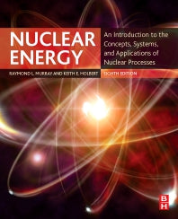 Nuclear Energy; An Introduction to the Concepts, Systems, and Applications of Nuclear Processes (Paperback) 9780128128817