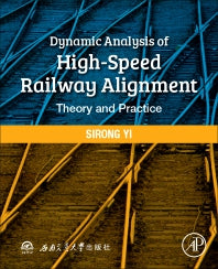 Dynamic Analysis of High-Speed Railway Alignment; Theory and Practice (Paperback) 9780128128879