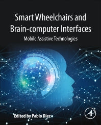 Smart Wheelchairs and Brain-computer Interfaces; Mobile Assistive Technologies (Paperback) 9780128128923