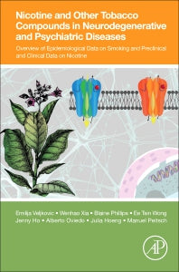 Nicotine and Other Tobacco Compounds in Neurodegenerative and Psychiatric Diseases; Overview of Epidemiological Data on Smoking and Preclinical and Clinical Data on Nicotine (Hardback) 9780128129227