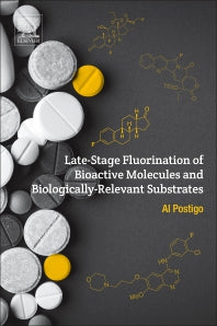 Late-Stage Fluorination of Bioactive Molecules and Biologically-Relevant Substrates (Paperback) 9780128129586
