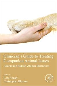 Clinician's Guide to Treating Companion Animal Issues; Addressing Human-Animal Interaction (Paperback) 9780128129623