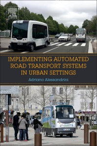 Implementing Automated Road Transport Systems in Urban Settings (Paperback) 9780128129937