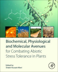 Biochemical, Physiological and Molecular Avenues for Combating Abiotic Stress in Plants (Paperback / softback) 9780128130667