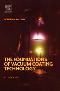 The Foundations of Vacuum Coating Technology (Paperback) 9780128130841