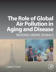 The Role of Global Air Pollution in Aging and Disease; Reading Smoke Signals (Hardback) 9780128131022