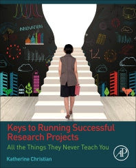 Keys to Running Successful Research Projects; All the Things They Never Teach You (Paperback / softback) 9780128131343