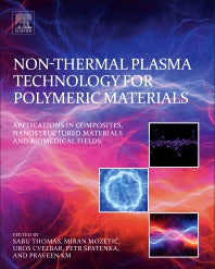 Non-Thermal Plasma Technology for Polymeric Materials; Applications in Composites, Nanostructured Materials, and Biomedical Fields (Paperback) 9780128131527