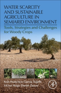 Water Scarcity and Sustainable Agriculture in Semiarid Environment; Tools, Strategies, and Challenges for Woody Crops (Paperback) 9780128131640