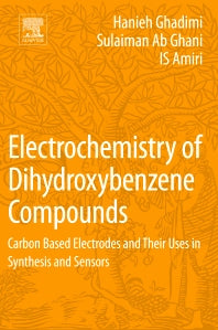 Electrochemistry of Dihydroxybenzene Compounds; Carbon Based Electrodes and Their Uses in Synthesis and Sensors (Paperback) 9780128132227