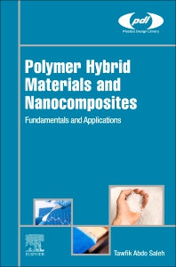 Polymer Hybrid Materials and Nanocomposites; Fundamentals and Applications (Hardback) 9780128132944