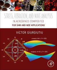 Stress, Vibration, and Wave Analysis in Aerospace Composites; SHM and NDE Applications (Paperback) 9780128133088