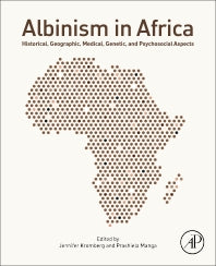 Albinism in Africa; Historical, Geographic, Medical, Genetic, and Psychosocial Aspects (Paperback) 9780128133163