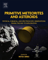 Primitive Meteorites and Asteroids; Physical, Chemical, and Spectroscopic Observations Paving the Way to Exploration (Paperback / softback) 9780128133255