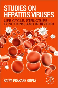Studies on Hepatitis Viruses; Life Cycle, Structure, Functions, and Inhibition (Paperback) 9780128133309