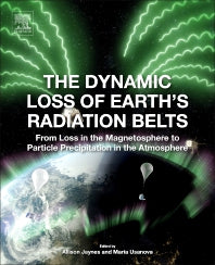 The Dynamic Loss of Earth's Radiation Belts; From Loss in the Magnetosphere to Particle Precipitation in the Atmosphere (Paperback / softback) 9780128133712