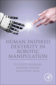 Human Inspired Dexterity in Robotic Manipulation (Paperback) 9780128133859