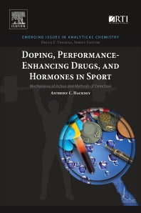 Doping, Performance-Enhancing Drugs, and Hormones in Sport; Mechanisms of Action and Methods of Detection (Paperback) 9780128134429