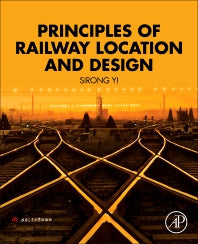 Principles of Railway Location and Design (Paperback) 9780128134870
