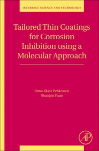 Tailored Thin Coatings for Corrosion Inhibition Using a Molecular Approach (Paperback) 9780128135846