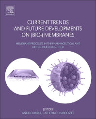 Current Trends and Future Developments on (Bio-) Membranes; Membrane Processes in the Pharmaceutical and Biotechnological Field (Paperback) 9780128136065