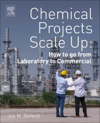 Chemical Projects Scale Up; How to go from Laboratory to Commercial (Paperback) 9780128136102