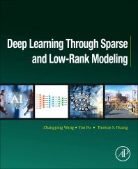 Deep Learning through Sparse and Low-Rank Modeling (Paperback) 9780128136591