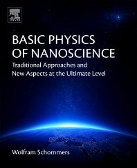 Basic Physics of Nanoscience; Traditional Approaches and New Aspects at the Ultimate Level (Paperback) 9780128137185