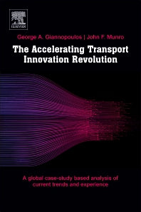 The Accelerating Transport Innovation Revolution; A Global, Case Study-Based Assessment of Current Experience, Cross-Sectorial Effects, and Socioeconomic Transformations (Paperback / softback) 9780128138045