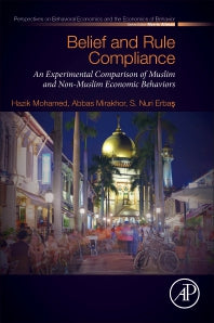 Belief and Rule Compliance; An Experimental Comparison of Muslim and Non-Muslim Economic Behavior (Paperback) 9780128138090