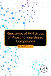 Reactivity of P-H Group of Phosphorus Based Compounds (Paperback) 9780128138342