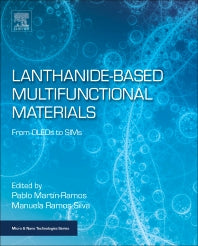 Lanthanide-Based Multifunctional Materials; From OLEDs to SIMs (Paperback) 9780128138403