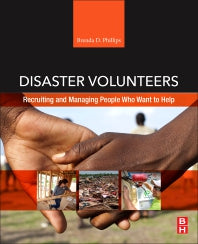 Disaster Volunteers; Recruiting and Managing People Who Want to Help (Paperback / softback) 9780128138465
