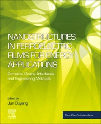 Nanostructures in Ferroelectric Films for Energy Applications; Domains, Grains, Interfaces and Engineering Methods (Paperback / softback) 9780128138564