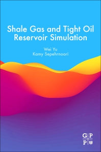 Shale Gas and Tight Oil Reservoir Simulation (Paperback) 9780128138687