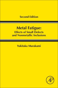 Metal Fatigue: Effects of Small Defects and Nonmetallic Inclusions (Paperback) 9780128138762