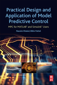 Practical Design and Application of Model Predictive Control; MPC for MATLAB® and Simulink® Users (Paperback) 9780128139189